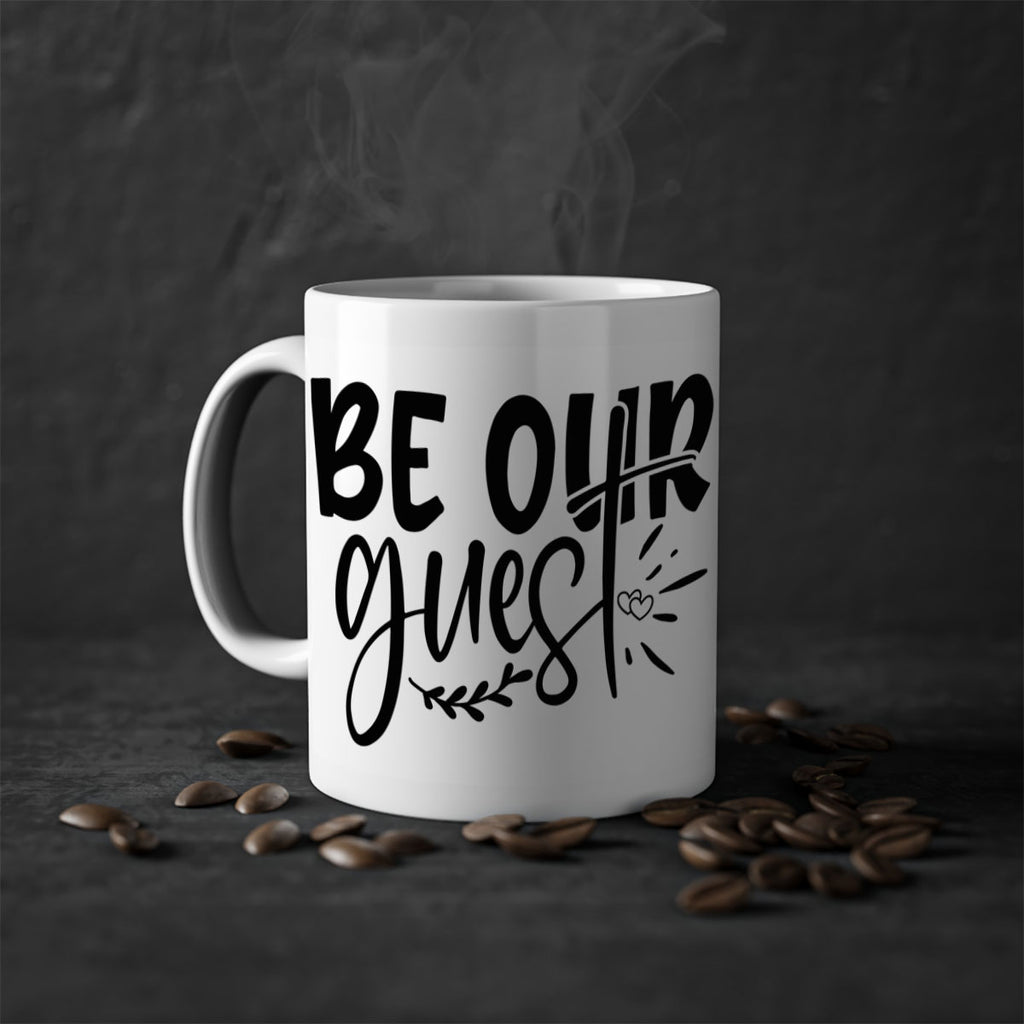 be our guest 87#- home-Mug / Coffee Cup