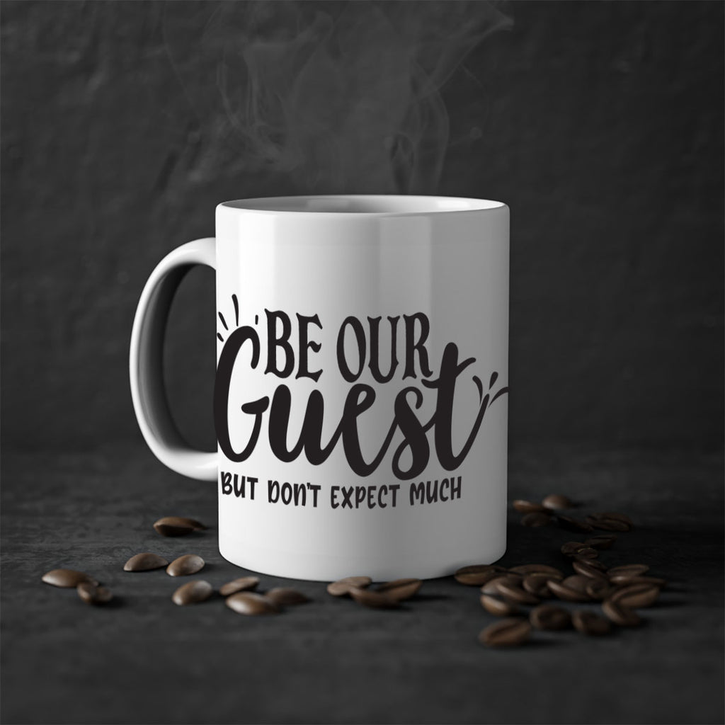 be our guest but dont expect much 89#- home-Mug / Coffee Cup