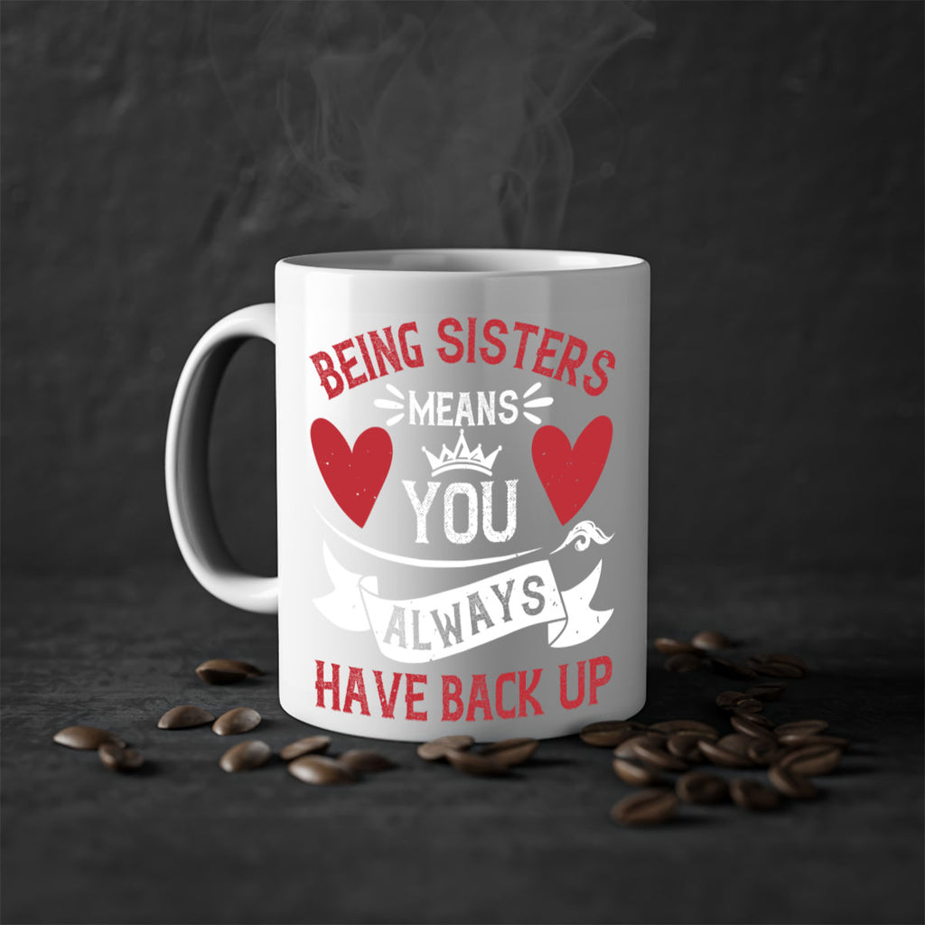 being sisters means you always have back up 38#- sister-Mug / Coffee Cup