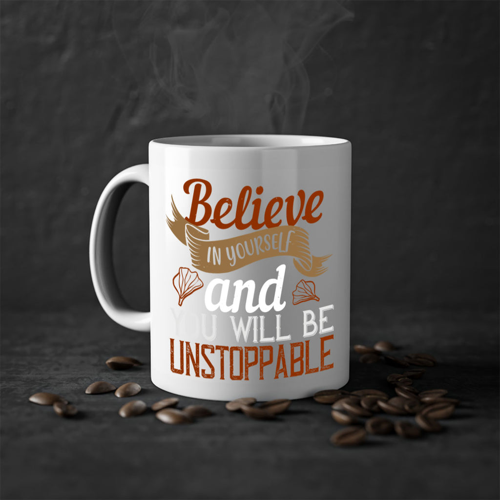 believe in yourself and you will be unstoppable 4#- cooking-Mug / Coffee Cup