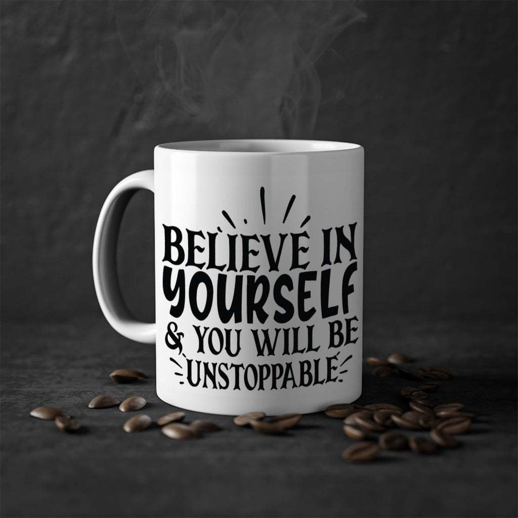 believe in yourself you will be unstoppable Style 138#- motivation-Mug / Coffee Cup