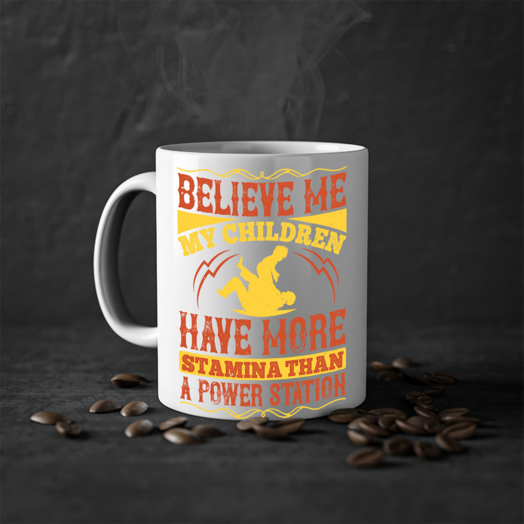 believe me my children have more stamina than a power station 3#- parents day-Mug / Coffee Cup