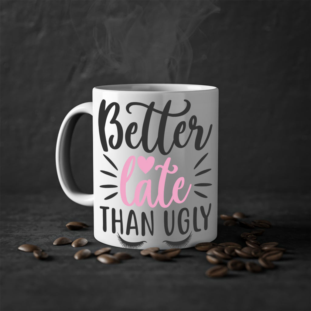 better late than ugly Style 162#- makeup-Mug / Coffee Cup