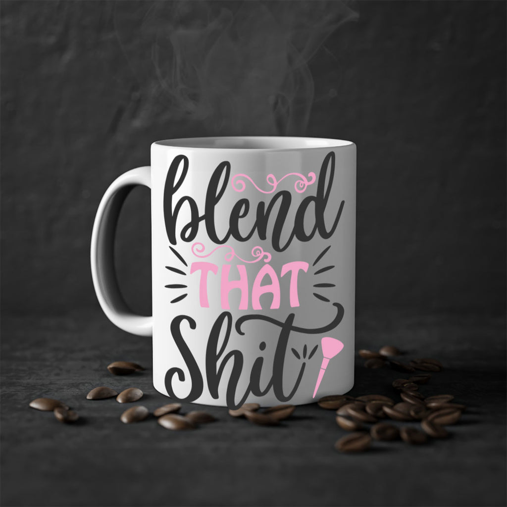 blend that shit Style 161#- makeup-Mug / Coffee Cup