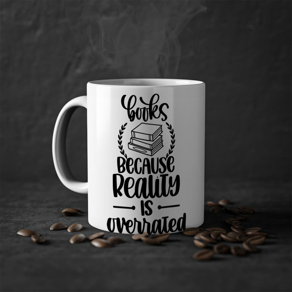 books because reality is overrated 44#- Reading - Books-Mug / Coffee Cup