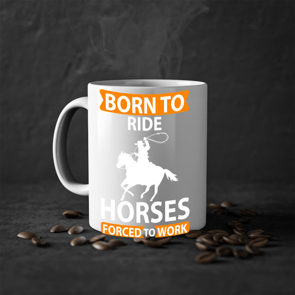 born to ride horses forced to work Style 6#- horse-Mug / Coffee Cup
