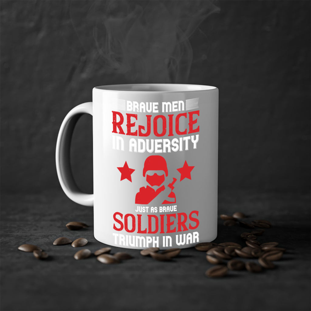 brave men rejoice in adversity just as brave soldiers triumph in war 70#- veterns day-Mug / Coffee Cup