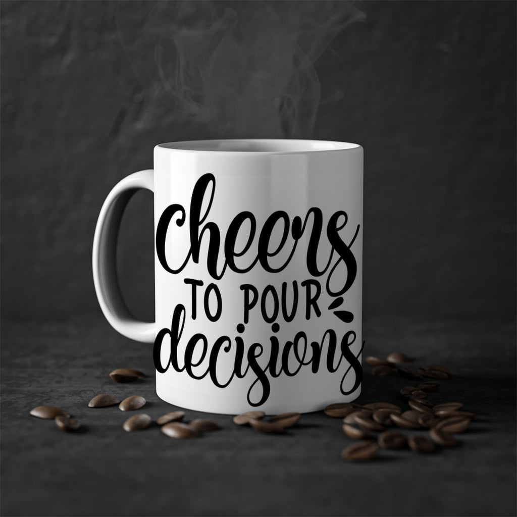 cheers to pour decisions 200#- wine-Mug / Coffee Cup