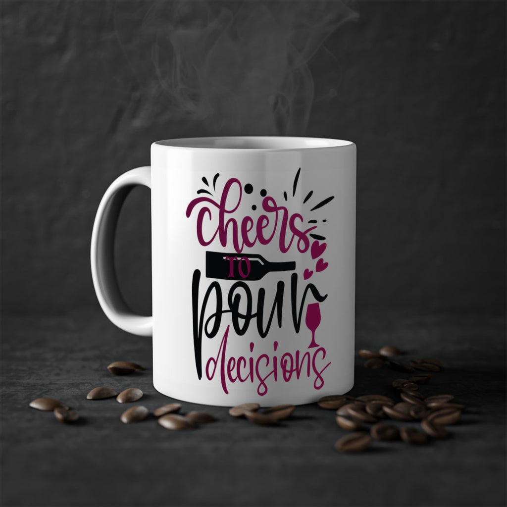 cheers to pour decisions 202#- wine-Mug / Coffee Cup