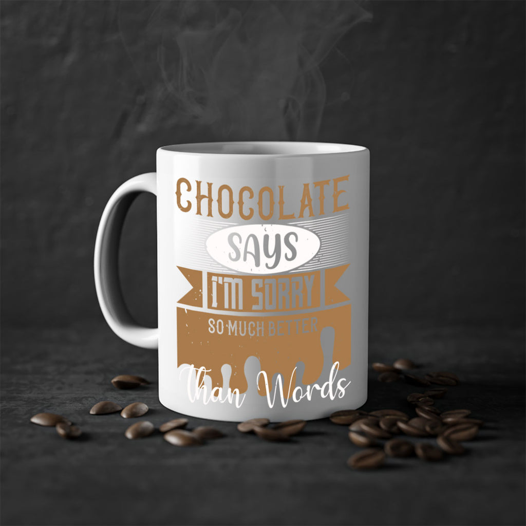 chocolate says im sorry so much better than words 43#- chocolate-Mug / Coffee Cup