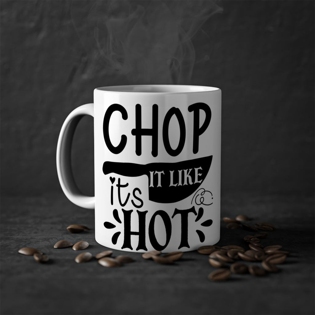 chop it like its hot 114#- kitchen-Mug / Coffee Cup