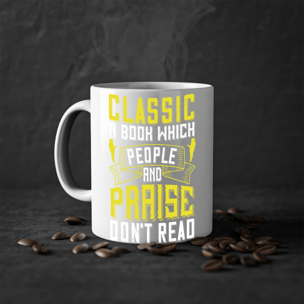 classic’ – a book which people praise and don’t read 72#- Reading - Books-Mug / Coffee Cup