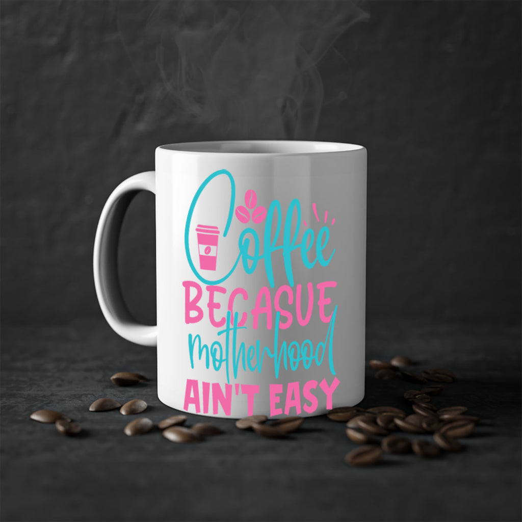 coffee becasue motherhood aint easy 250#- coffee-Mug / Coffee Cup