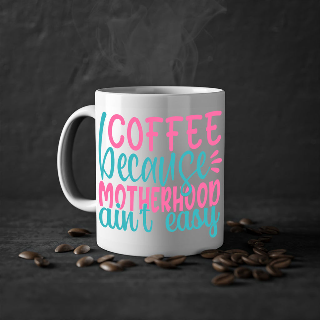 coffee becasue motherhood aint easy 352#- mom-Mug / Coffee Cup