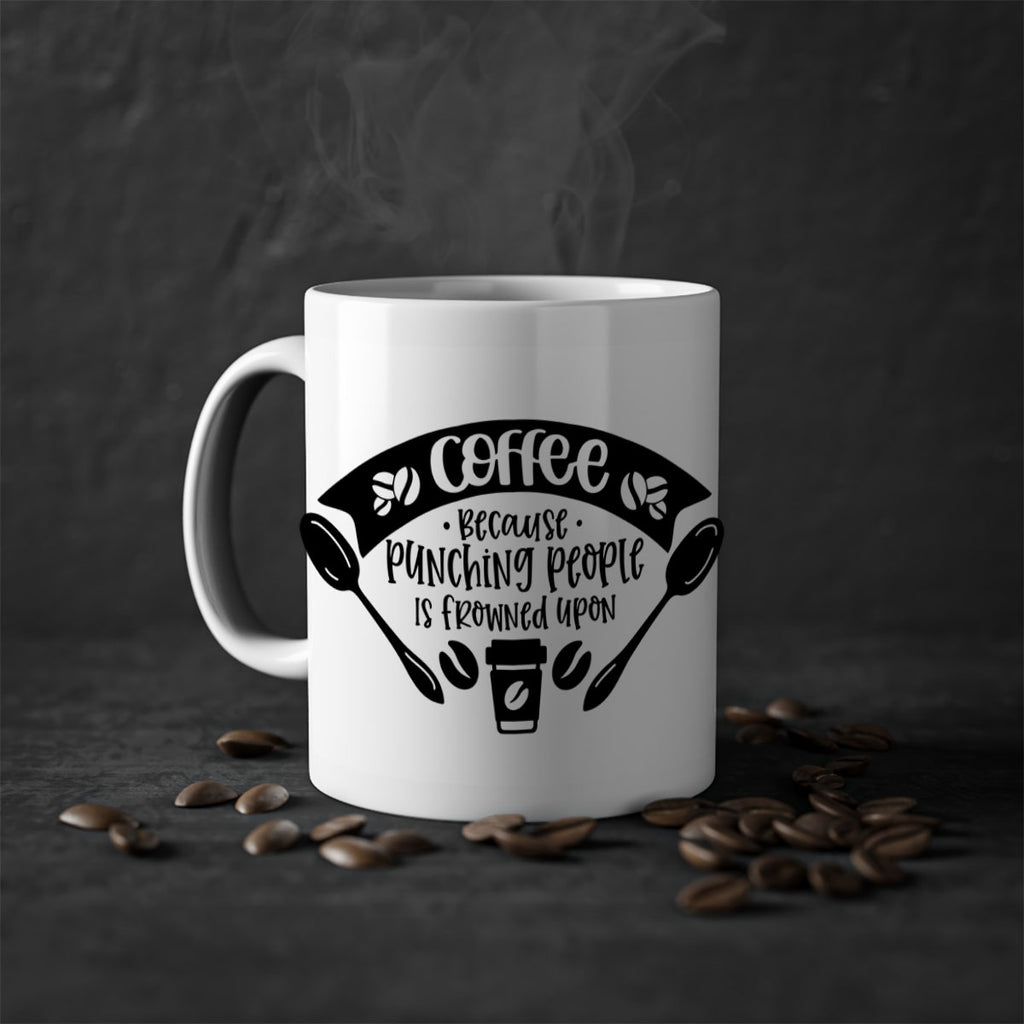 coffee because punching people is frowned upon 171#- coffee-Mug / Coffee Cup