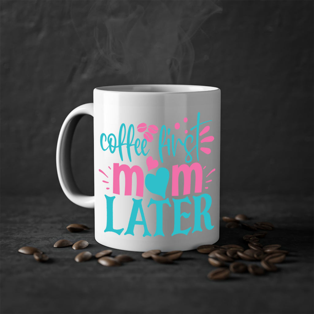 coffee first mom later 350#- mom-Mug / Coffee Cup