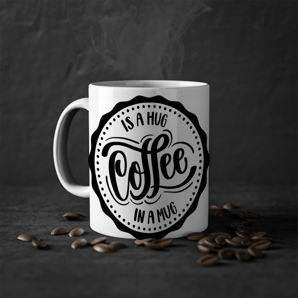 coffee is a hug in a mug 159#- coffee-Mug / Coffee Cup