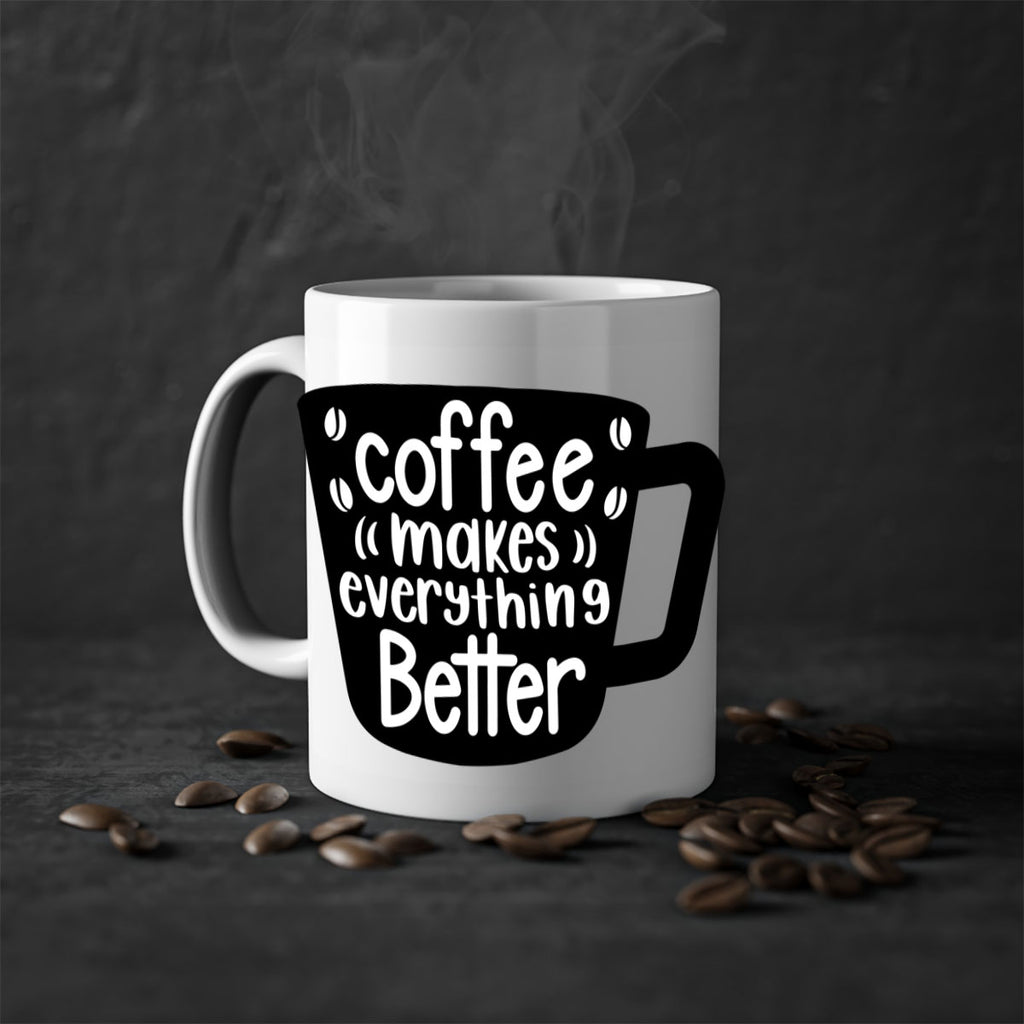 coffee makes everything better 146#- coffee-Mug / Coffee Cup