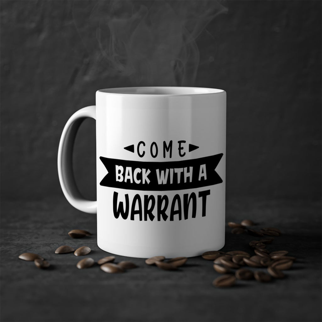 come back with a warrant 80#- home-Mug / Coffee Cup