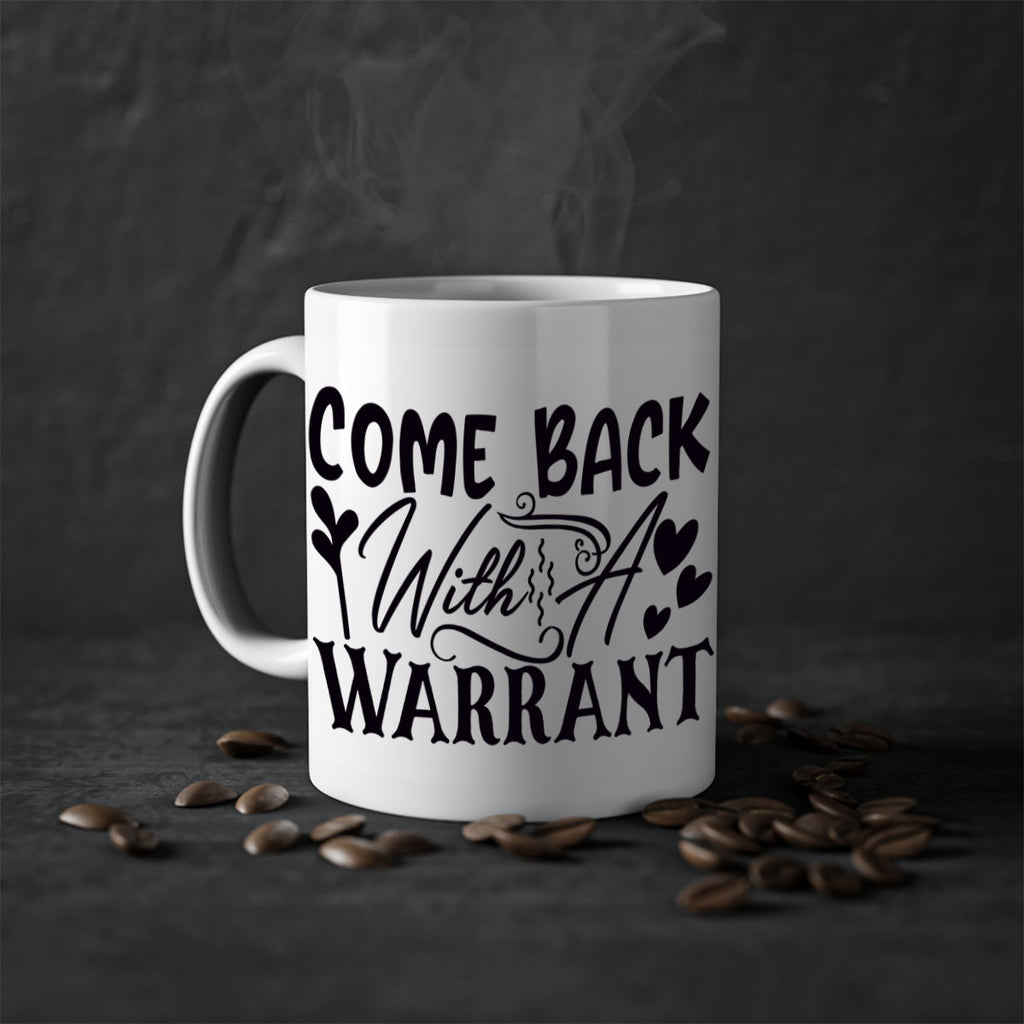 come back with a warrant 81#- home-Mug / Coffee Cup