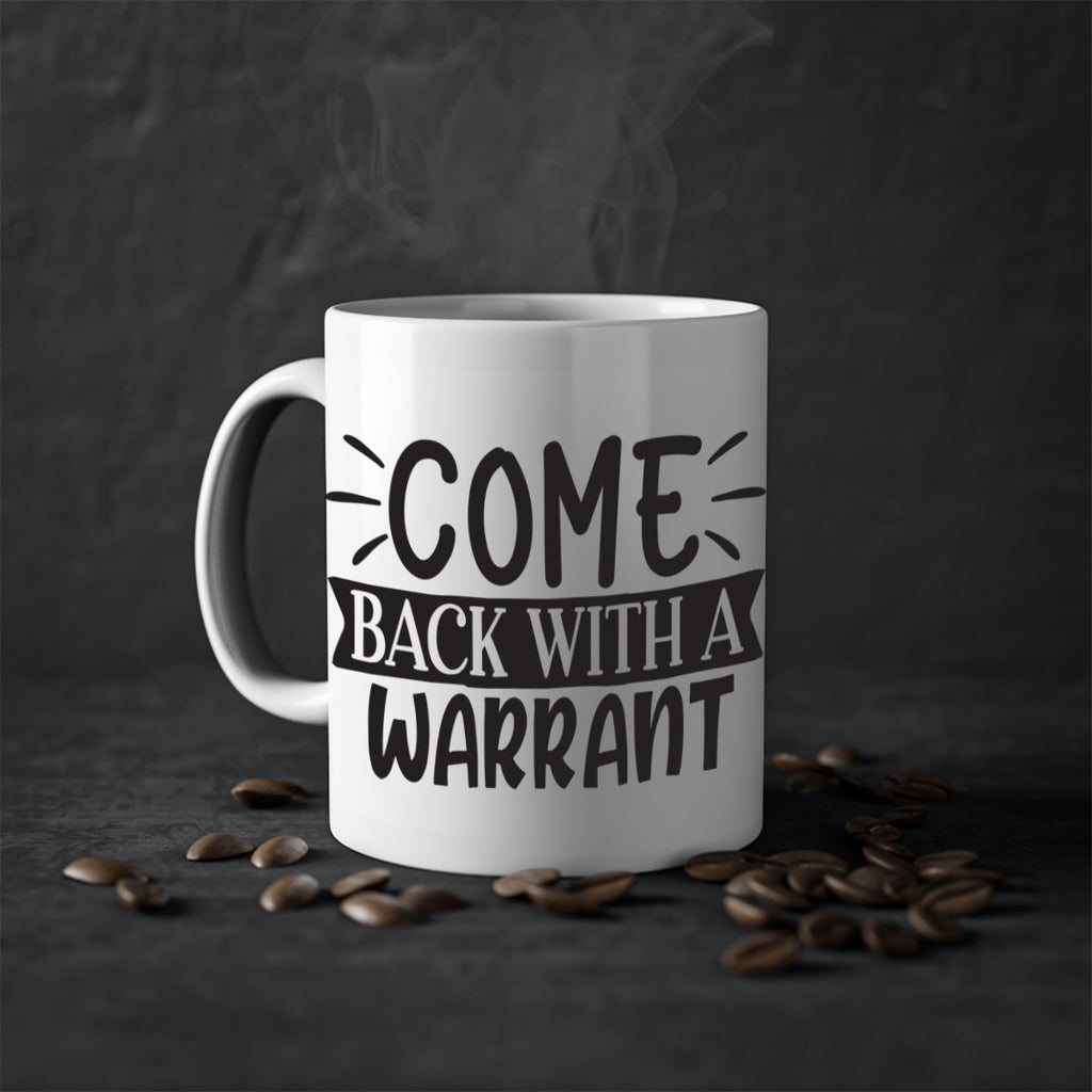 come back with a warrant 82#- home-Mug / Coffee Cup