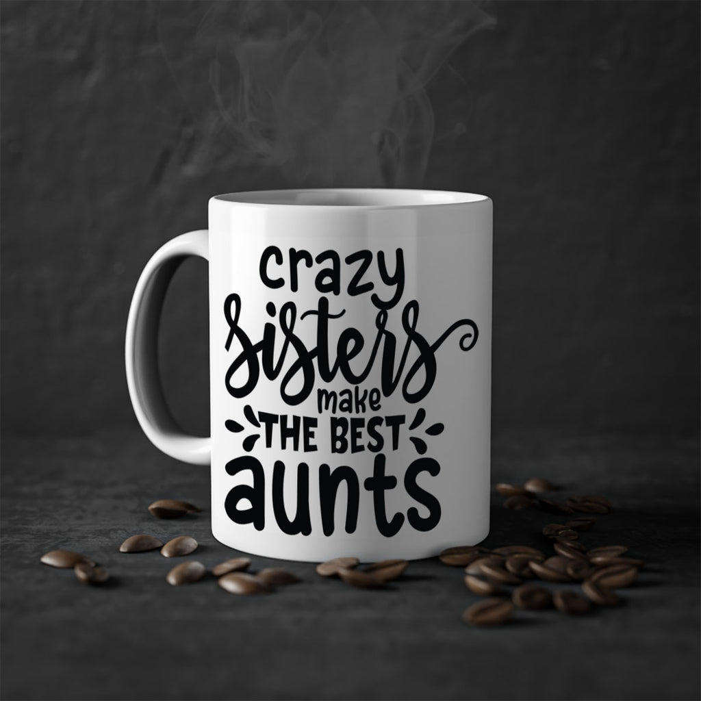 crazy sisters make the best aunts 68#- sister-Mug / Coffee Cup