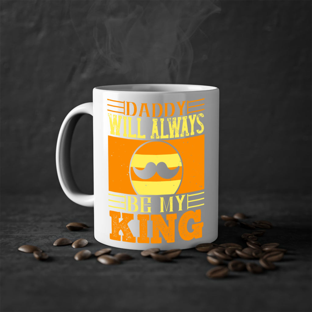 daddy will always be my king 236#- fathers day-Mug / Coffee Cup