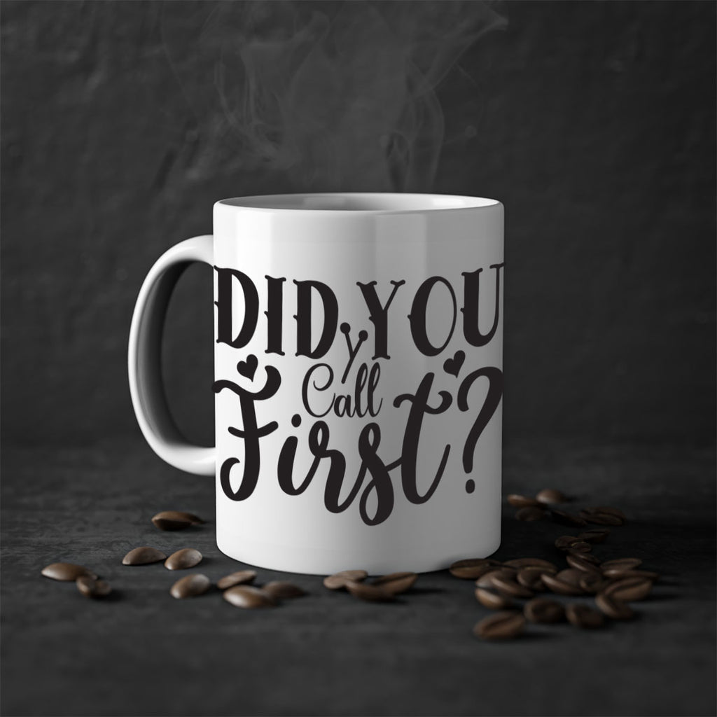 did you call first 76#- home-Mug / Coffee Cup