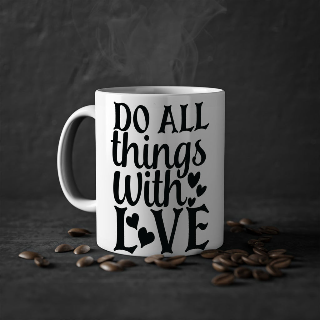 do all things with love Style 129#- motivation-Mug / Coffee Cup