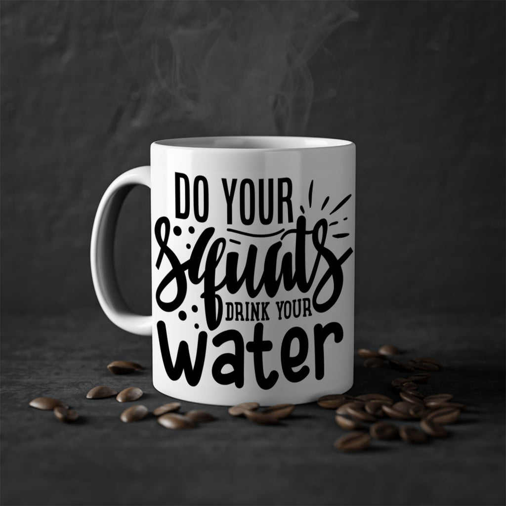 do your squats drink your water 48#- gym-Mug / Coffee Cup