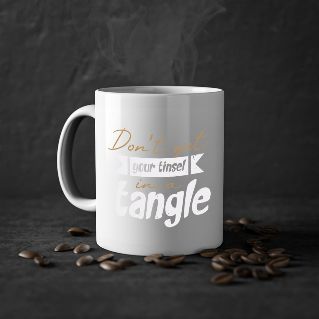 don’t get your tinsel in a tangle 428#- christmas-Mug / Coffee Cup