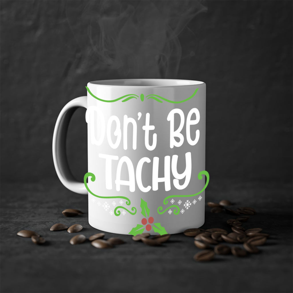 don't be tachy (2) style 183#- christmas-Mug / Coffee Cup