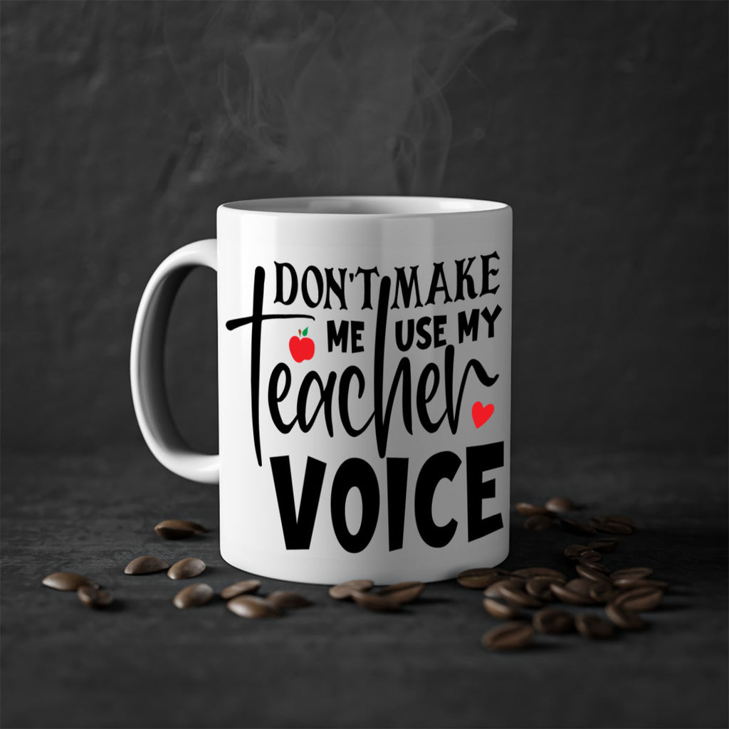 dont make me use my teacher voice Style 182#- teacher-Mug / Coffee Cup