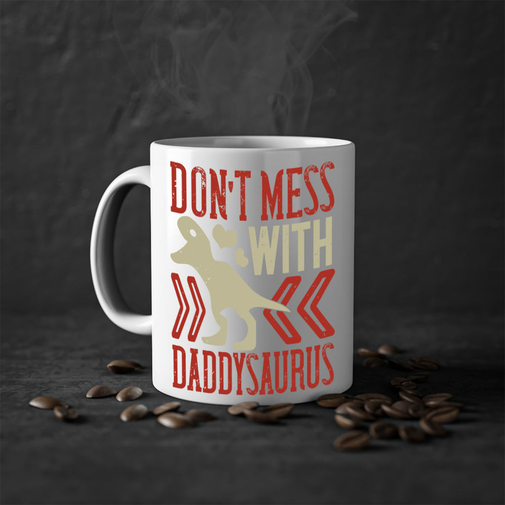 dont mess with daddysaurus 228#- fathers day-Mug / Coffee Cup