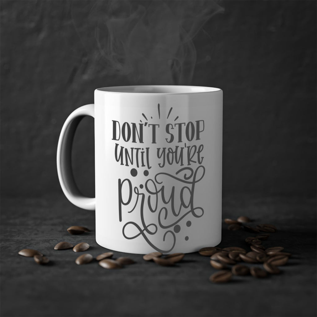 dont stop until youre proud Style 122#- motivation-Mug / Coffee Cup