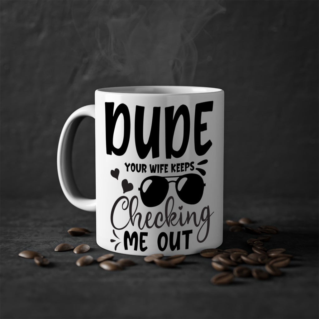 dude your wife keeps cheeking me out Style 266#- baby2-Mug / Coffee Cup