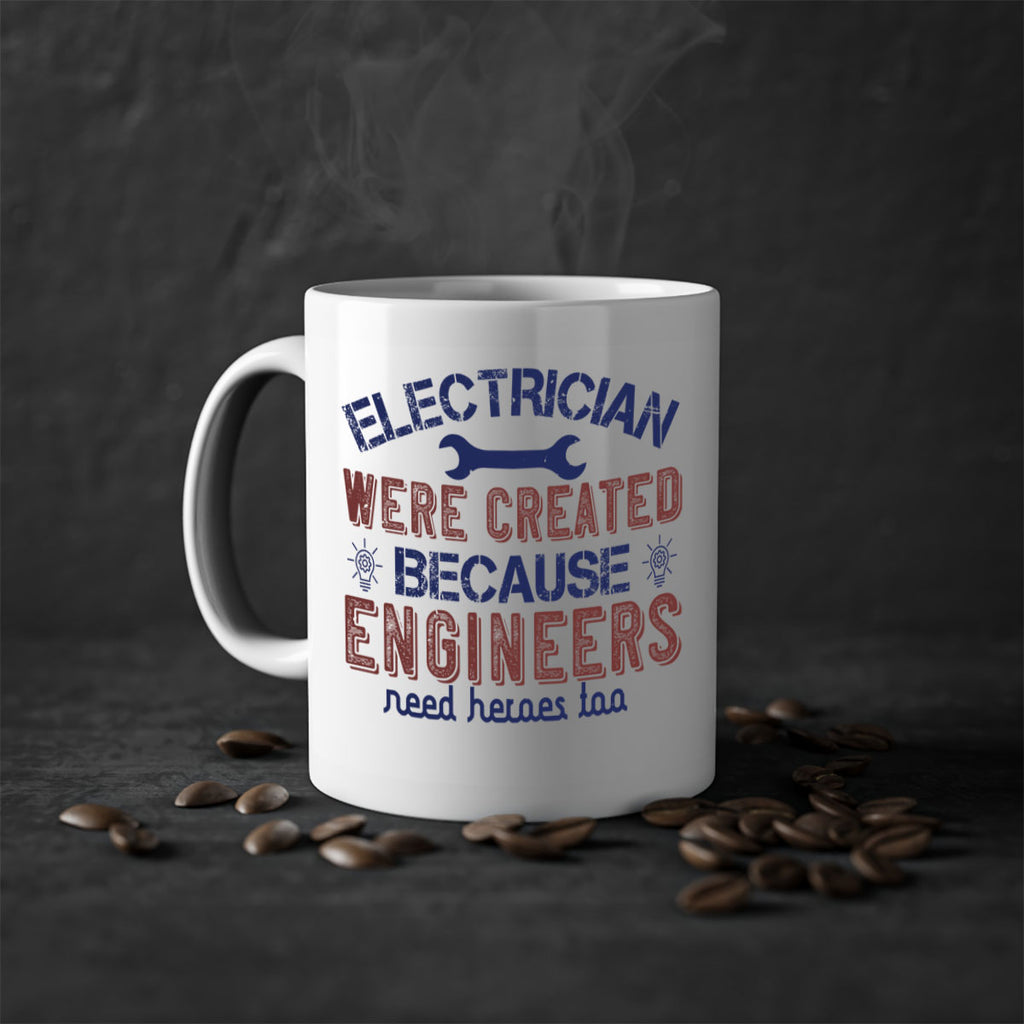 electrician were created because engineers need heroes too Style 67#- engineer-Mug / Coffee Cup