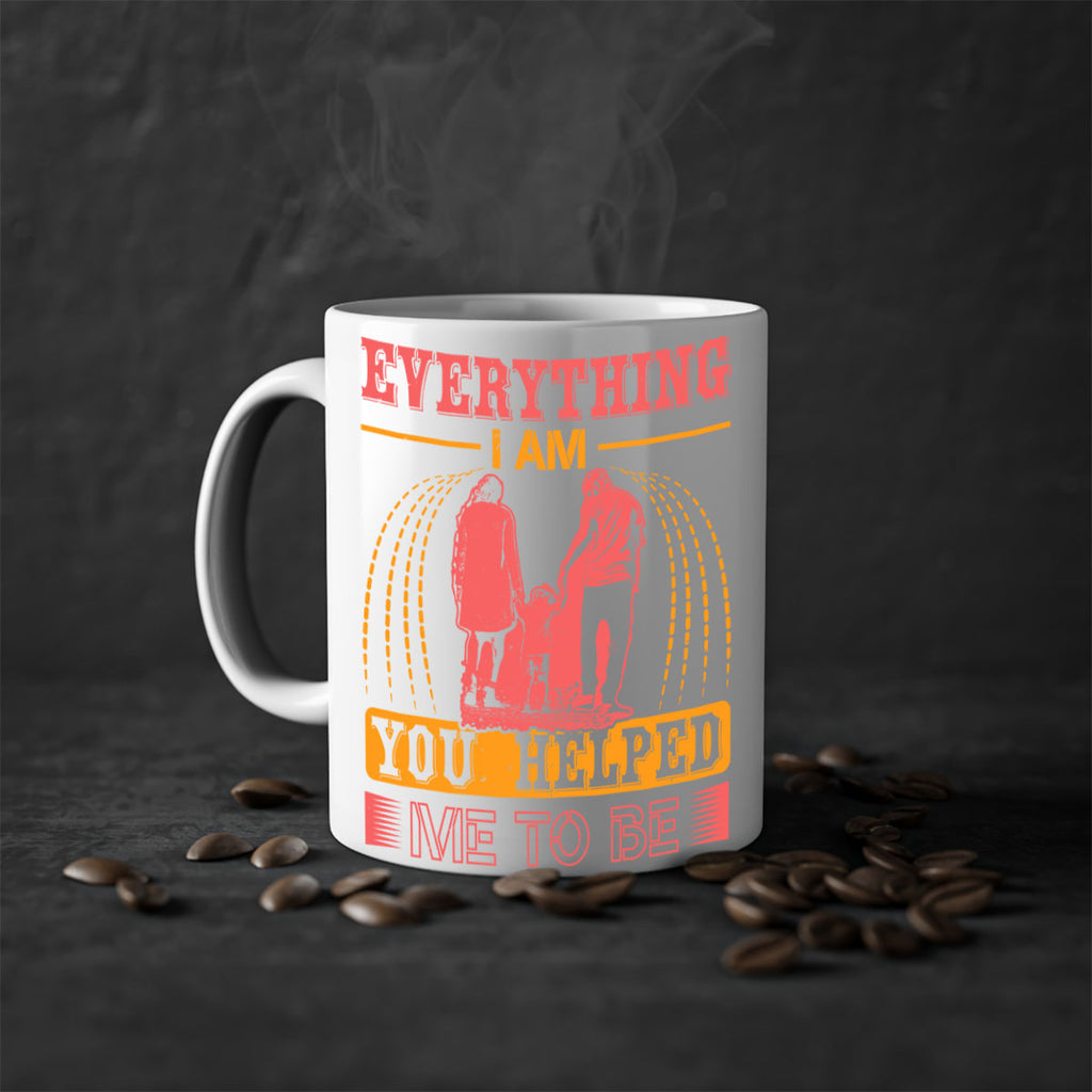 everything i am you helped me to be 87#- mothers day-Mug / Coffee Cup