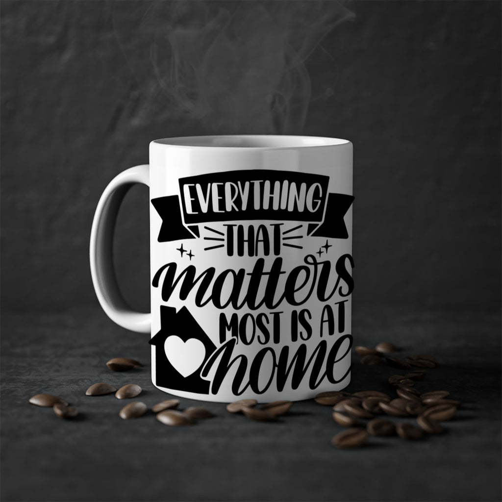 everything that matters most is at home 20#- home-Mug / Coffee Cup