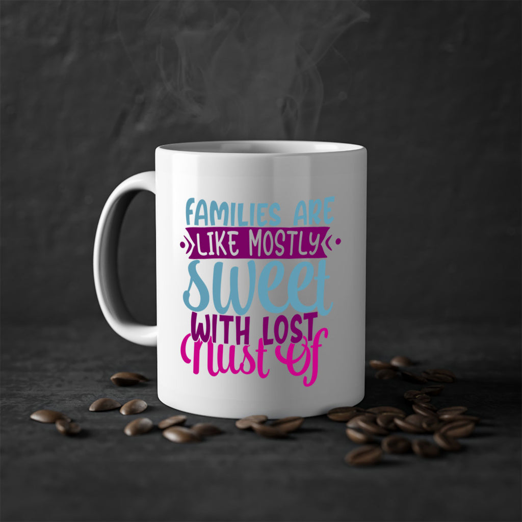 families are like mostly sweet with lost nust of 42#- Family-Mug / Coffee Cup