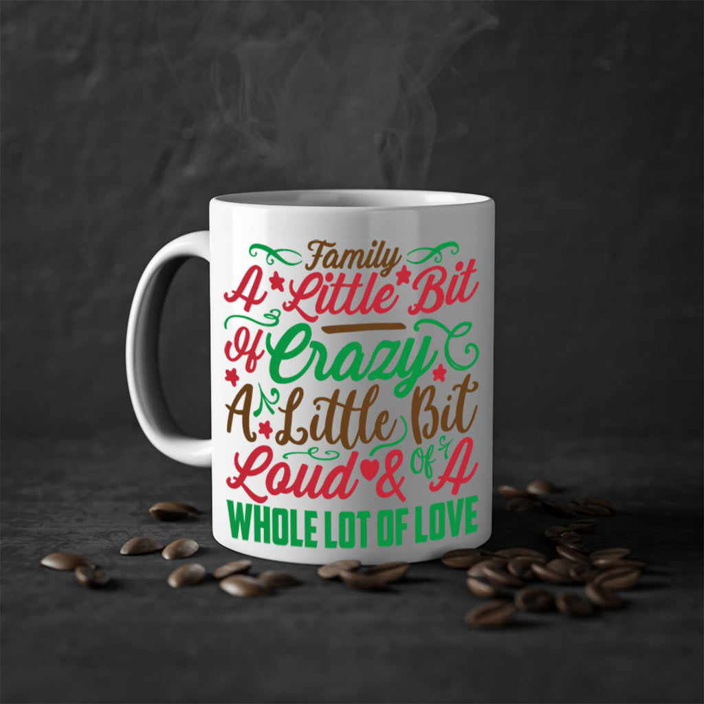 family a little bit of crazy a little bit of loud a whole lot of love 276#- christmas-Mug / Coffee Cup