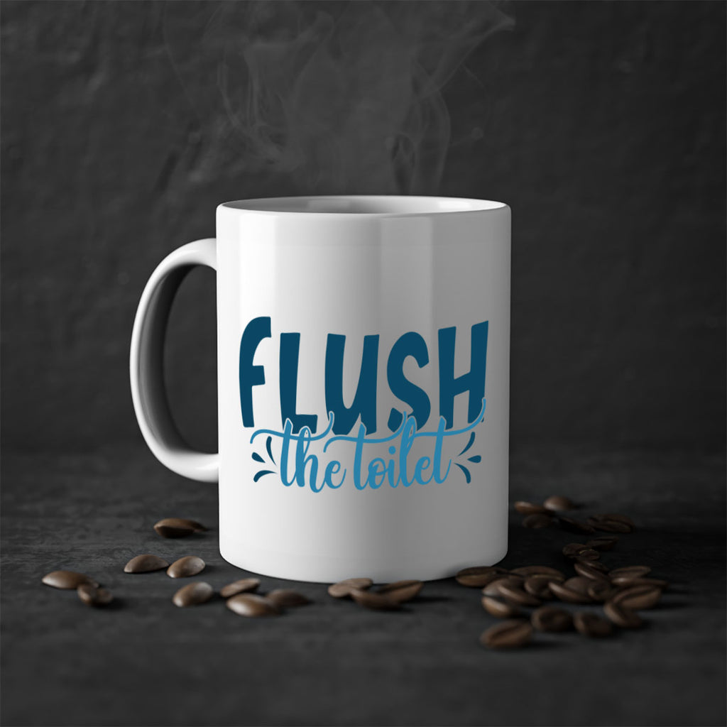 flush the toilet 81#- bathroom-Mug / Coffee Cup