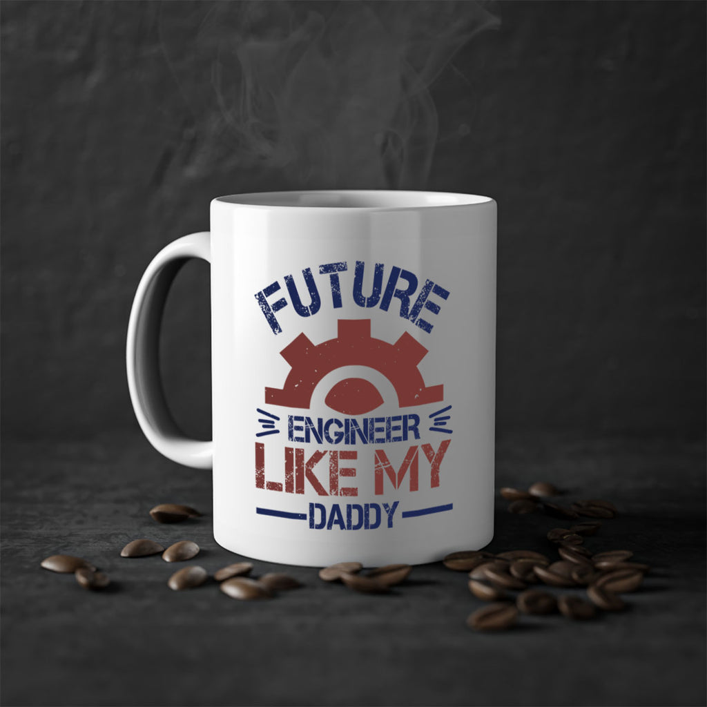 future engineer like my daddy Style 56#- engineer-Mug / Coffee Cup