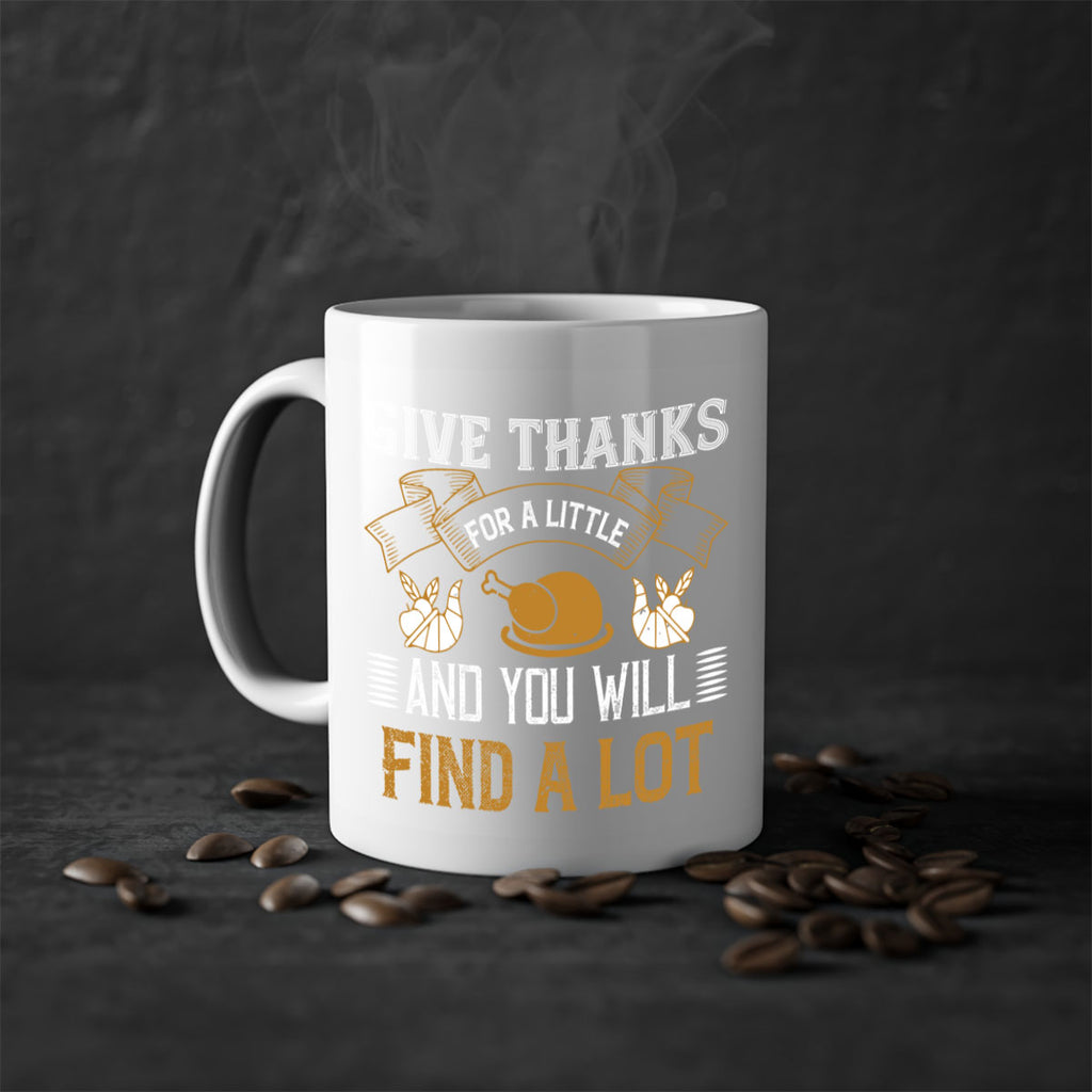 give thanks for a little and you will find a lot 45#- thanksgiving-Mug / Coffee Cup