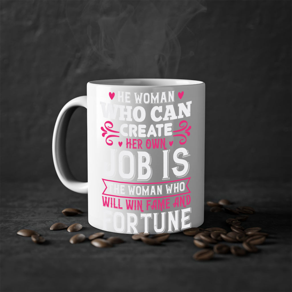 he woman who can create her own job is the woman who will win fame and fortune Style 56#- aunt-Mug / Coffee Cup