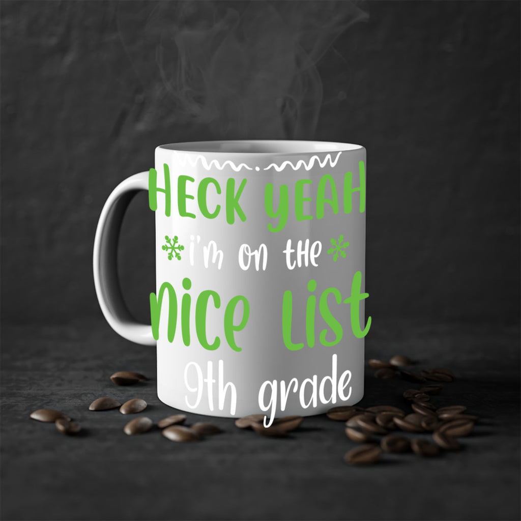 heck yeah i'm on the nice list 9th grade style 284#- christmas-Mug / Coffee Cup