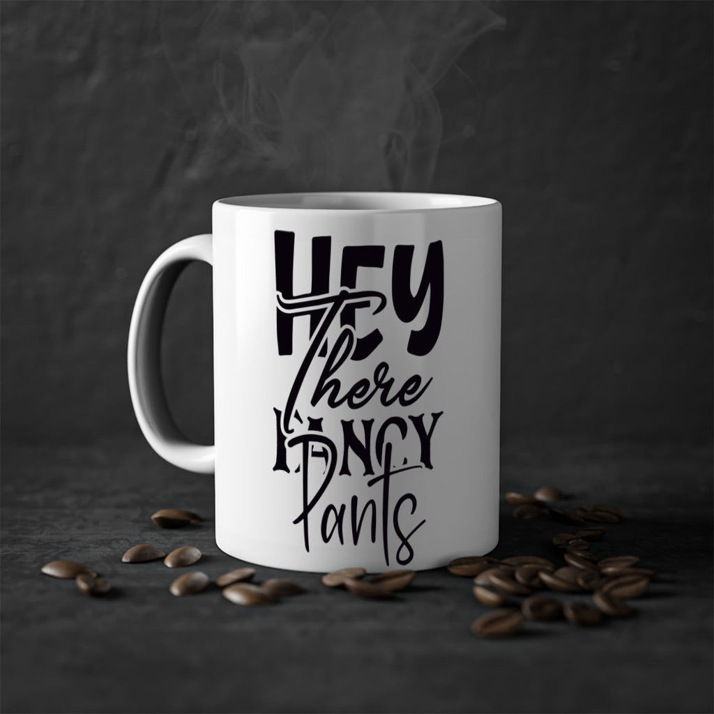 hey there fancy pants 71#- home-Mug / Coffee Cup