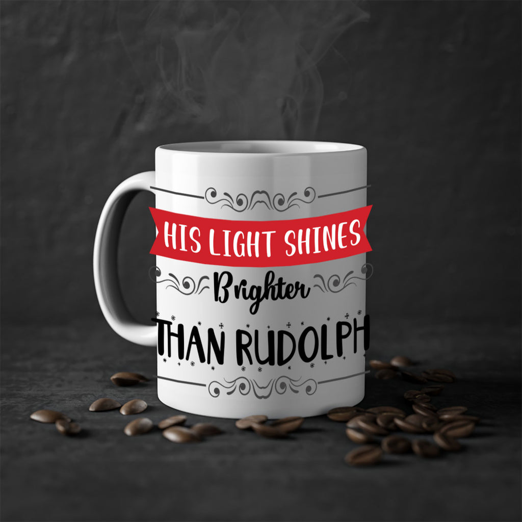 his light shines brighter than rudolph style 289#- christmas-Mug / Coffee Cup