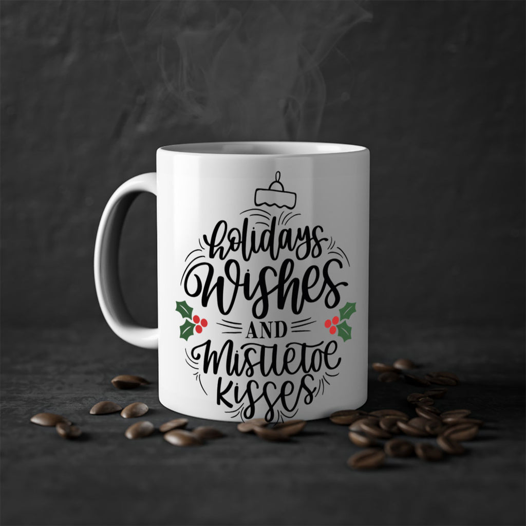 holidays wishes and mistletoe kisses 139#- christmas-Mug / Coffee Cup