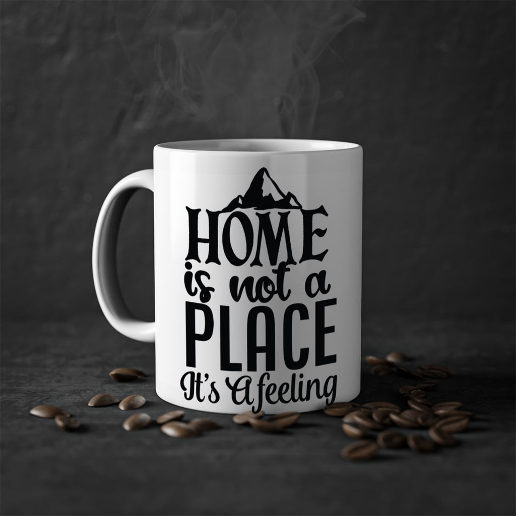 home is not place its a feeling 30#- Family-Mug / Coffee Cup